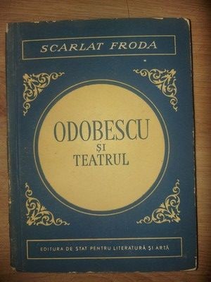 Odobescu si teatrul- Scarlat Froda foto