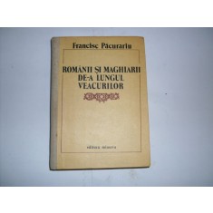Romanii Si Maghiarii De-a Lungul Veacurilor - Francisc Pacurariu , 20832