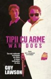 Cumpara ieftin Tipii cu arme. Cea mai captivanta investigatie din istorie in lumea traficantilor de arme/Guy Lawson, Rao