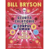 Scurta Calatorie Prin Corpul Uman - Bill Bryson