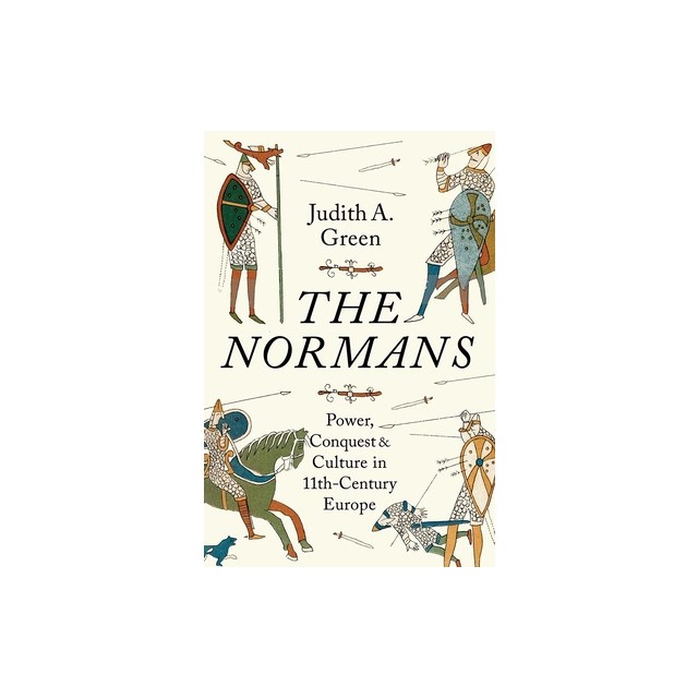 The Normans: Power, Conquest and Culture in 11th Century Europe