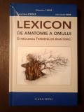 Alexandru T. Ispas; Laura Oana Stroică; Adin-Daniel Robe - Lexicon de anatomie a omului: etimologia termenilor anatomici