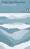 Think Like a Mountain | Aldo Leopold, Penguin Classics