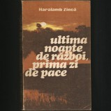 Cumpara ieftin Ultima Noapte de Razboi, Prima Zi de Pace - Haralamb Zinca - Roman