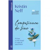 Cumpara ieftin Compasiunea de sine. Fii bun cu tine insuti si scapa de autocritica, Kristin Neff, Editura Curtea Veche