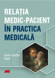 Relatia medic-pacient in practica medicala | Sever Cristian Oana