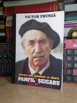 VICTOR FRUNZA - DESTINUL UNUI CONDAMNAT LA MOARTE : PAMFIL SEICARU , 2001 foto