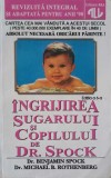 INGRIJIREA SUGARULUI SI COPILULUI DE DR. SPOCK-BENJAMIN SPOCK, MICHAEL B. ROTHENBERG-257916