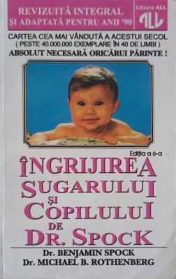 INGRIJIREA SUGARULUI SI COPILULUI DE DR. SPOCK-BENJAMIN SPOCK, MICHAEL B. ROTHENBERG-257916 foto