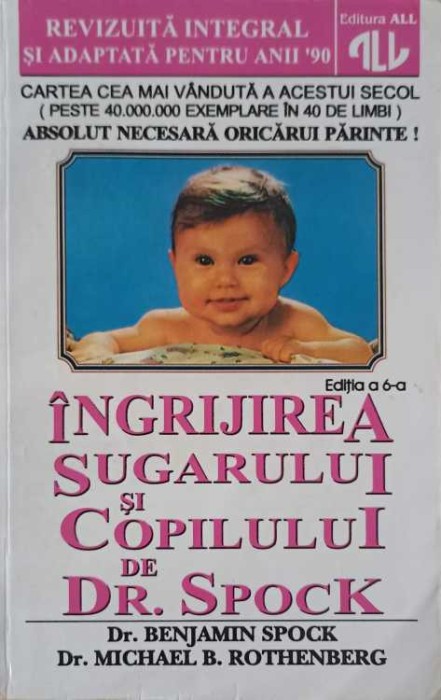 INGRIJIREA SUGARULUI SI COPILULUI DE DR. SPOCK-BENJAMIN SPOCK, MICHAEL B. ROTHENBERG-257916
