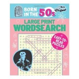 Carte "Born in the 50s" Large Print Wordsearch - Carti in engleza