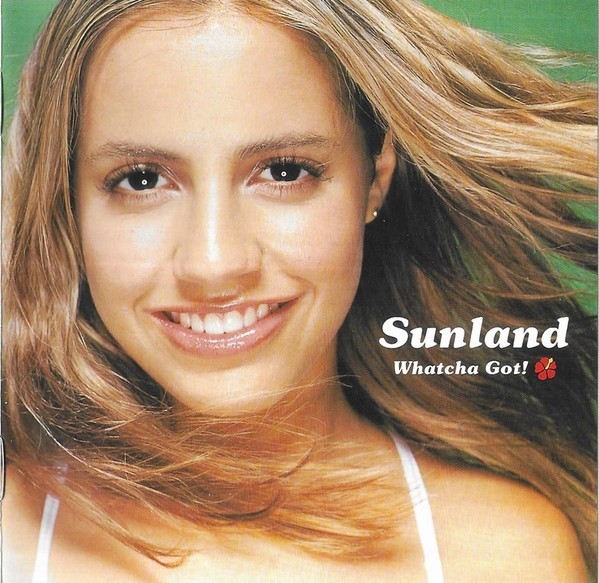 Sunland - Whatcha Got!, CD
