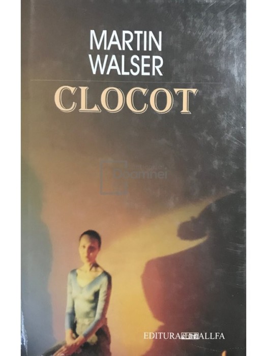 Martin Walser - Clocot (Editia: 2002)