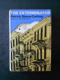 PATRICK SKENE CATLING - THE EXTERMINATOR (limba engleza)