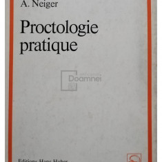 A. Neiger - Proctologie pratique (editia 1973)