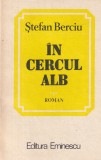 Stefan Berciu - In cercul alb