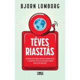 T&eacute;ves riaszt&aacute;s - A kl&iacute;mav&aacute;ltoz&aacute;s k&ouml;r&uuml;li felhajt&aacute;s milli&aacute;rdokba ker&uuml;l, a szeg&eacute;nyeket s&uacute;jtja, &eacute;s a bolyg&oacute;nk sz&aacute;m&aacute;ra nem jelent megold&aacute;st - Bjorn Lomborg