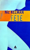 Carte Fete Nic Kelman Editura Trei 2008 Brosata 240 Pagini