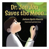 Dr. Jon Jon Saves the Moon