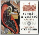 Ethos Bizantin - Ce Sară-i Da'iasta Sară, CD