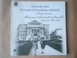Scene de viață - memorie și diversitate culturală - Timișoara, 1900-1945 (Scenes de vie. Memoire et diversite culturelle)