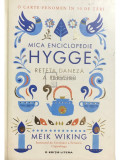 Meik Wiking - Mica enciclopedie Hygge, rețeta daneză a fericirii (editia 2017)