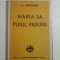 MARIA SA PUIUL PADURII - MIHAIL SADOVEANU - Editura Cartea Romaneasca Bucuresti, 1947