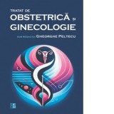 Tratat de Obstetrica si Ginecologie - GHEORGHE PELTECU