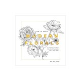 How to Draw Modern Florals: An Introduction to the Art of Flowers, Cacti, and More