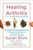 Healing Arthritis: Your 3-Step Guide to Conquering Arthritis Naturally