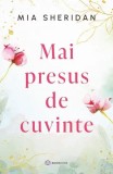 Mai presus de cuvinte Mia Sheridan - Bookzone