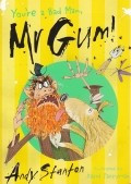 You&amp;#039;re a Bad Man, Mr. Gum! foto