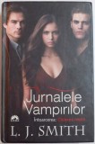 Jurnalele Vampirilor de L.J. Smith, Editura Leda, 2010, 639 pagini - Roman