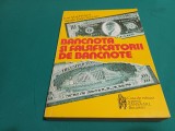 BANCNOTA ȘI FALSIFICATORII DE BANCNOTE *ION VOCHESCU / 1996 * 56