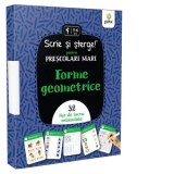 Scrie si sterge! pentru prescolari mici: Forme geometrice. 32 fise de lucru refolosibile
