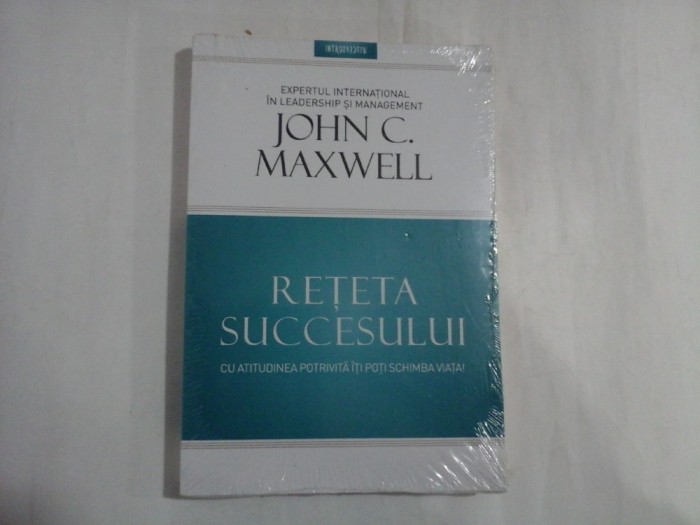 RETETA SUCCESULUI - JOHN C. MAXWELL