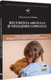 Recurenta abuzului si neglijarii copilului - Universul Juridic