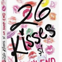 26 Kisses Si Un Happy-End, Anna Michels - Editura Epica