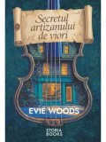 Secretul artizanului de viori/Evie Woods