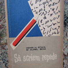 Henri H. Stahl si Aurel Boia Sa scriem repede. Cum putem invata usor stenografia