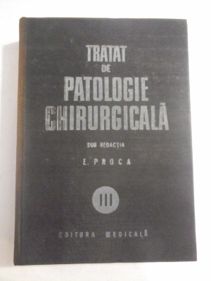 TRATAT DE PATOLOGIE CHIRURGICALA - PROF. DR. E. PROCA (VOL III) ORTOPEDIA - (SUBLINIAT) foto