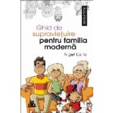 Ghid de supravietuire pentru familia moderna