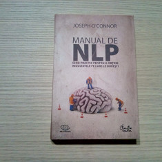 MANUAL DE NLP - PROGRAMARE NEURO-LINGVISTICA - Joseph O`Connor - 2010, 416 p.