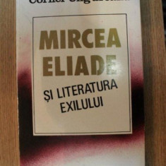 MIRCEA ELIADE SI LITERATURA EXILULUI de CORNEL UNGUREANU , 1995