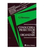 G. Herniaux - Conducerea proiectelor de organizare - 105969