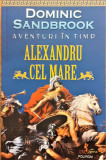 Aventuri in timp Alexandru cel Mare