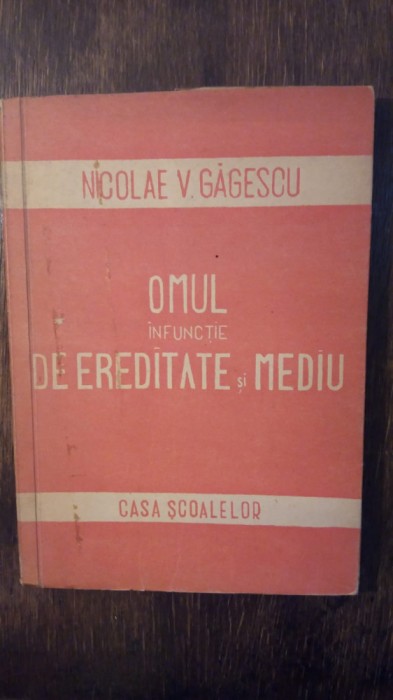 OMUL IN FUNCTIE DE EREDITATE SI MEDIU- NICOLAE V. GAGESCU