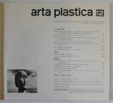 ARTA PLASTICA , REVISTA EDITATA DE COMITETUL DE STAT PENTRU CULTURA SI ARTA SI UNIUNEA ARTISTILOR PLASTICI , ANUL XII , NR. 12 , 1965 , LIPSA COPERTA