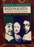 John Cottingham - Rationalistii: Descartes, Spinoza, Leibniz