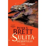 Sulița deșertului (Seria DEMON partea a II-a) - Peter V. Brett